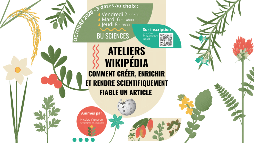 Informations à retenir sur les ateliers Wikipédia qui auront lieu en BU Sciences les 2, 6 et 8 octobre 2026, animés par le Wikimédien en résidence Nicolas Vigneron.