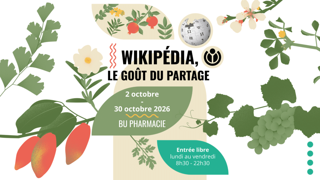 Informations à retenir sur l'exposition "Wikipédia, le goût du partage" qui aura lieu du 2 au 30 ocotbre 2026 à la BU Pharmacie de Montpellier ouverte du lundi au vendredi de 8h30 à 22h30.